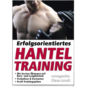 Erfolgsorientiertes Hantel Training (Klaus Arndt)