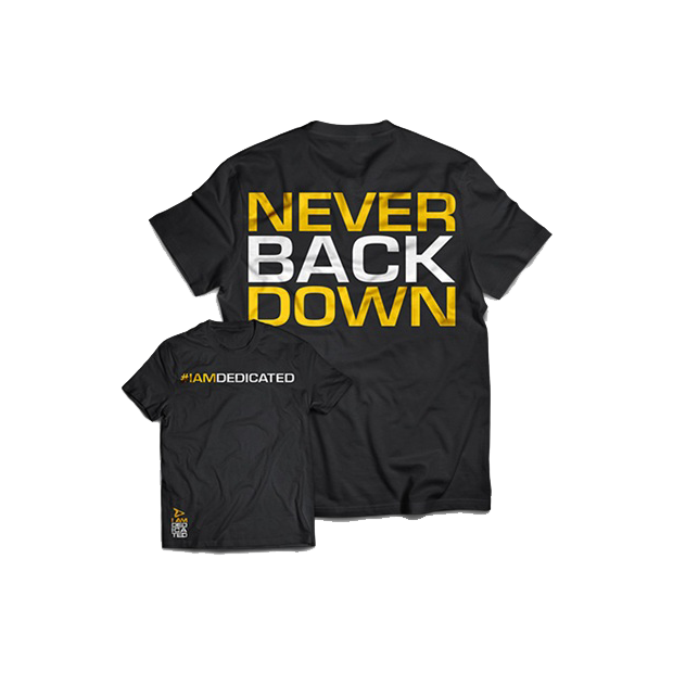 Dedicated T-Shirt "Never Back Down"