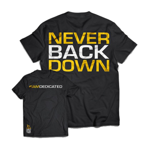 Dedicated T-Shirt "Never Back Down"